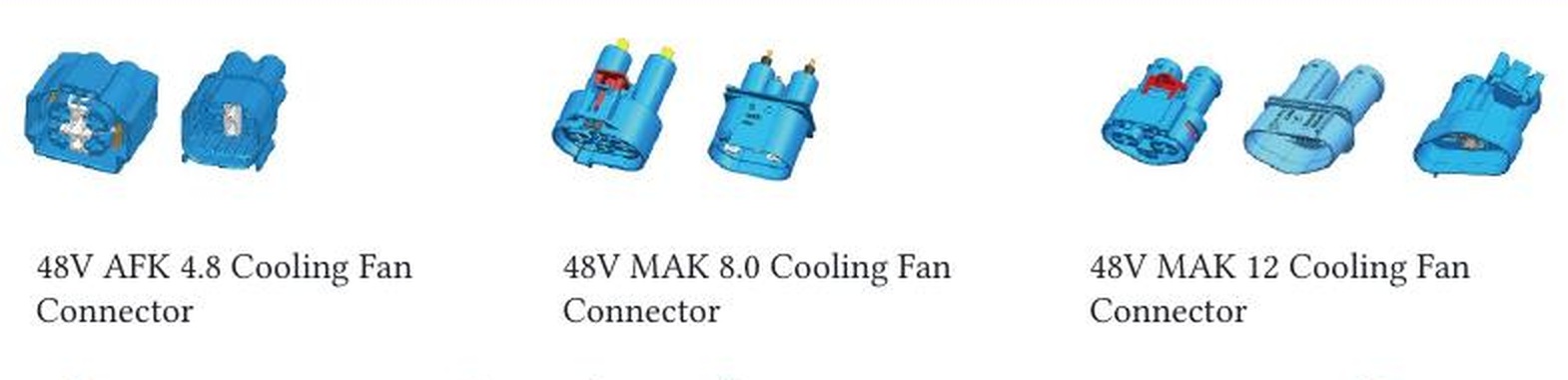48V AFK 4.8, MAK 8.0 and MAK 12 cooling fan connector variants